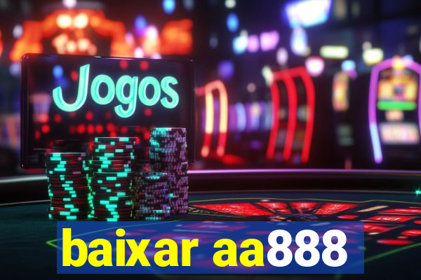 baixar aa888